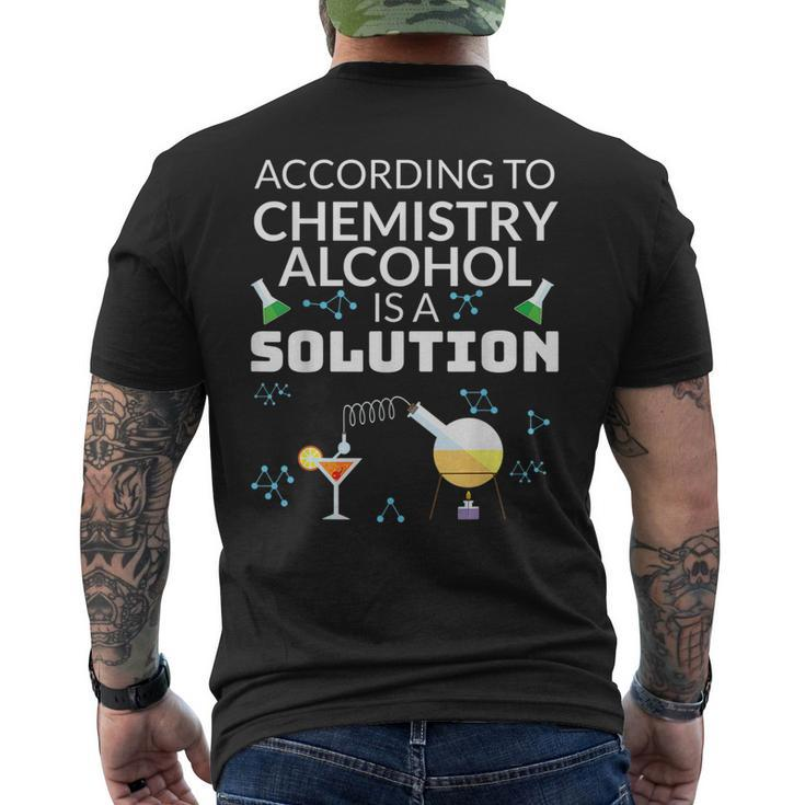 Drinking Gift For Student In Chemistry Alcohol Is A Solution  Mens Back Print T-shirt