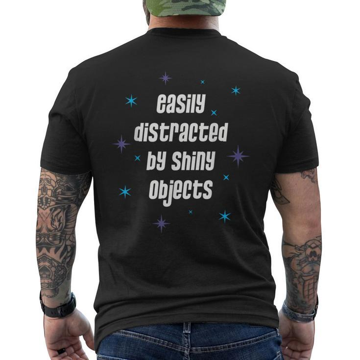 Easily Distracted By Shiny Objects Quote Men's T-shirt Back Print