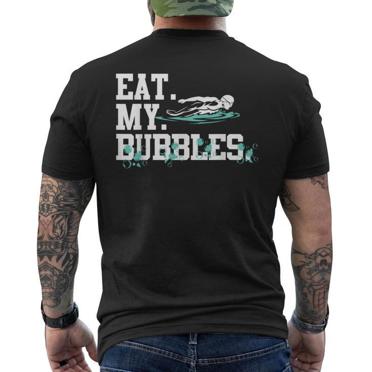 Eat My Bubbles Swimming For Swimmer Swim Team Men's T-shirt Back Print