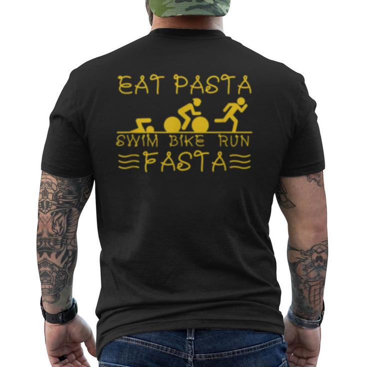 Eat Pasta Swim Bike Run Fasta - I Love Italian Pasta  Mens Back Print T-shirt