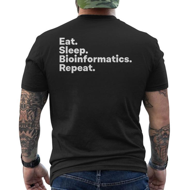 Eat Sleep Bioinformatics For Bioinformaticians Men's T-shirt Back Print