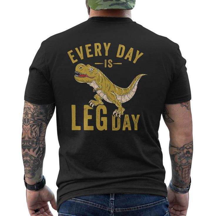 Every Day Is Leg Day Trex Tyrannosaurus Rex Gym Workout Mens Back Print T-shirt