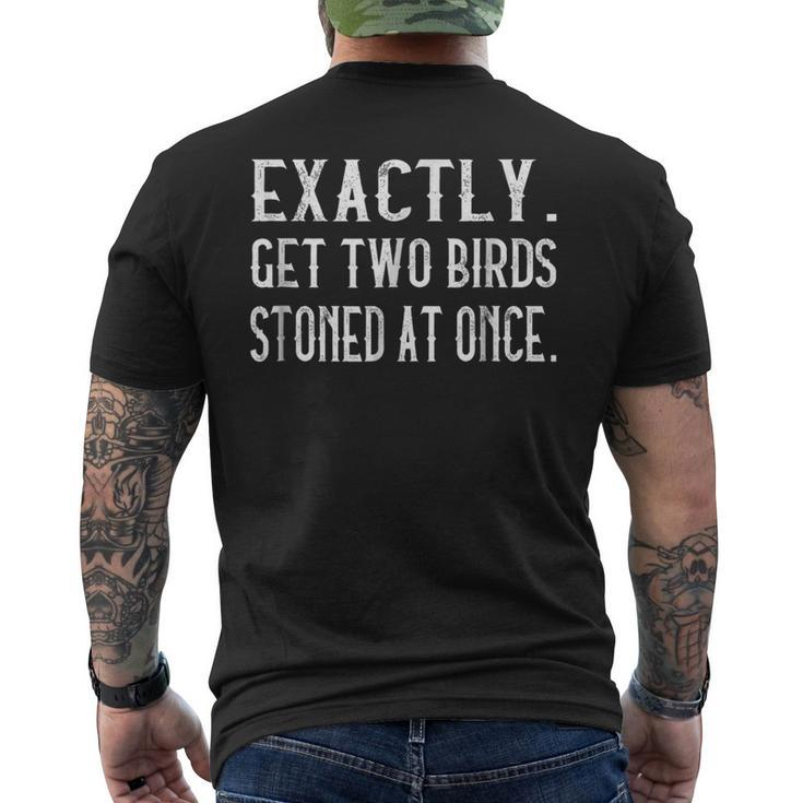 Exactly Get Two Birds Stoned At Once Men's Back Print T-shirt