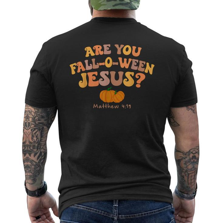 Are You Fall-O-Ween Jesus Matthew Christian Faith Halloween Men's T-shirt Back Print