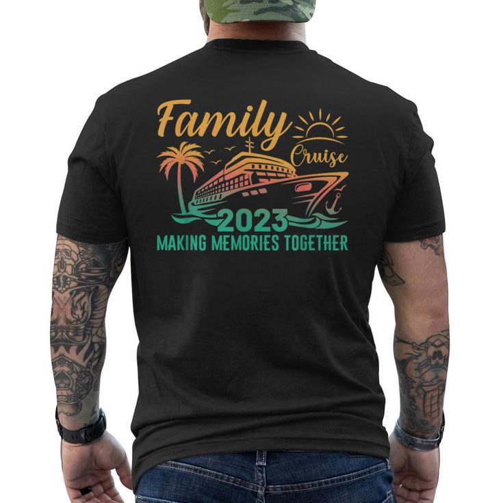 Family Cruise 2023 Summer Vacation Making Memories Together Cruise Funny Gifts Mens Back Print T-shirt