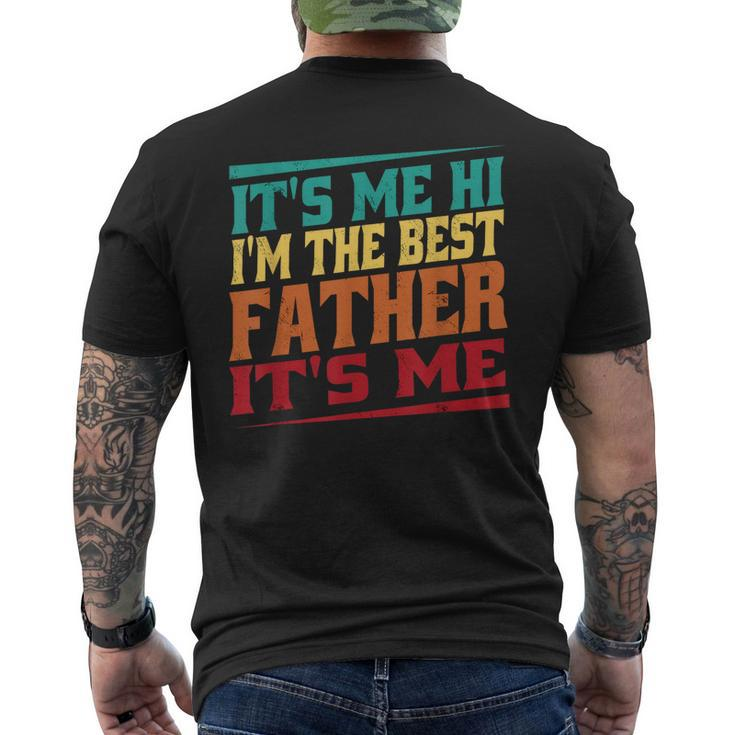 Fathers Day Its Me Hi Im The Best Father Its Me Men's Back Print T-shirt