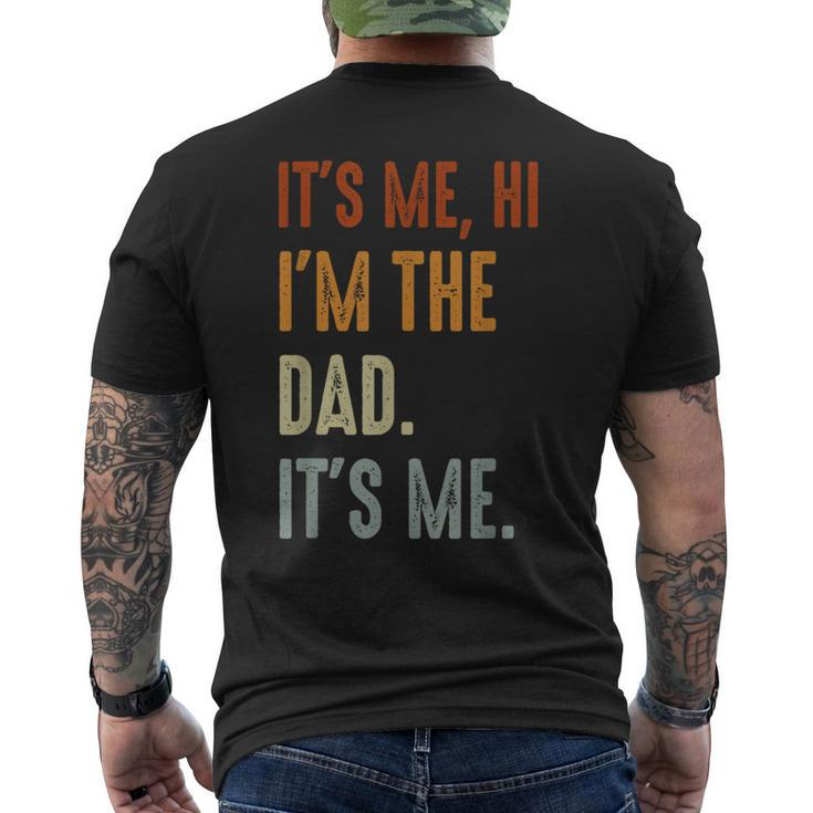 Fathers Day Its Me Hi Im The Dad Its Me  Mens Back Print T-shirt