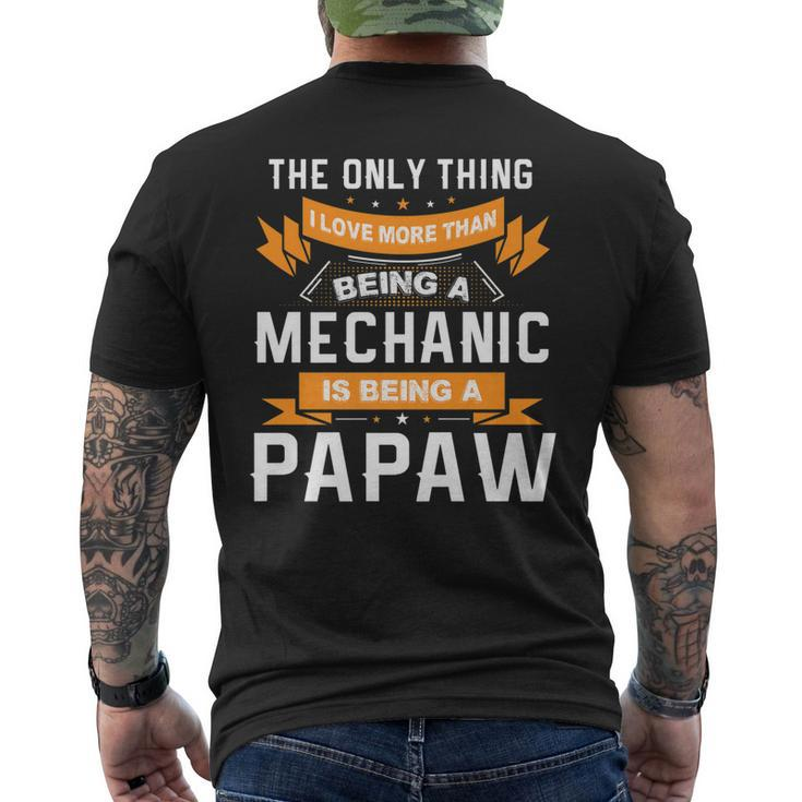 Fathers Day  Love Being A Papaw More Than Mechanic   Mens Back Print T-shirt