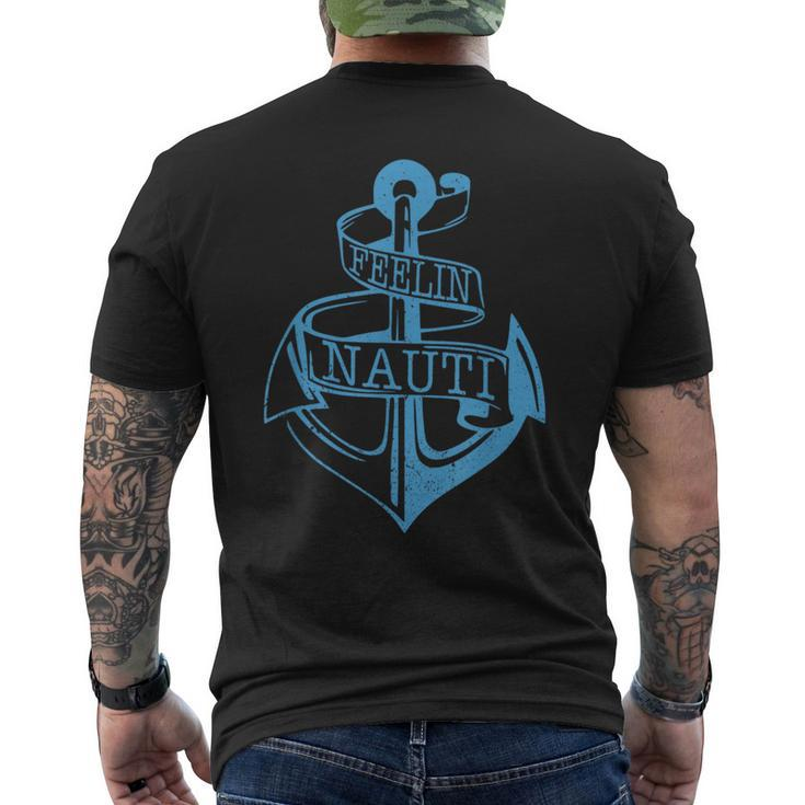 Feeling Nauti - Funny Sailing Boating Anchor Nautical Gift  Mens Back Print T-shirt