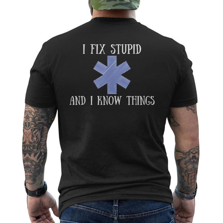 I Fix Stupid And I Know Things Ems Emt Ambulance Men's Back Print T-shirt