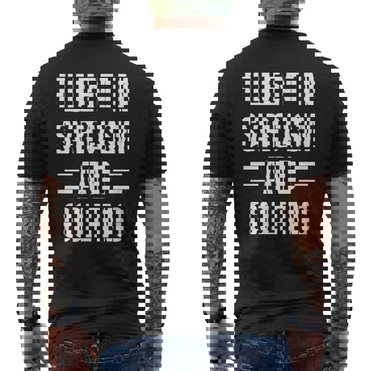 Fluent In Sarcasm And Golfing Funny Golfer Mens Back Print T-shirt