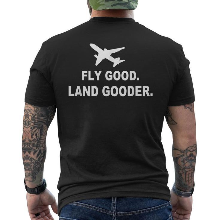 Fly Good Land Gooder Airline Pilot Private Pilot Student  Mens Back Print T-shirt