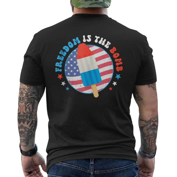 Freedom Is The Bomb Usa Flag Popsicle 4Th Of July Patriotic  Mens Back Print T-shirt