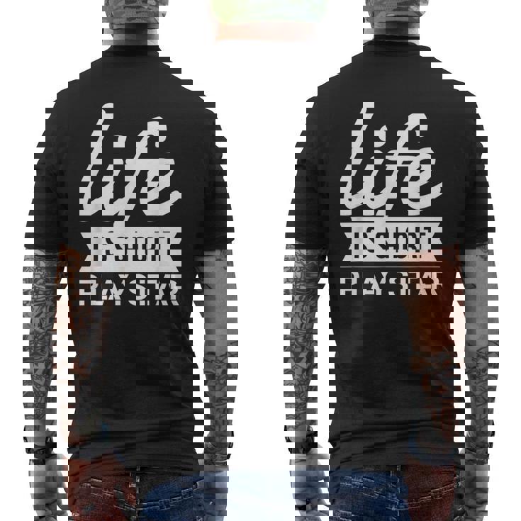 Fun Musician Life Is Short Play Sitar Men's T-shirt Back Print