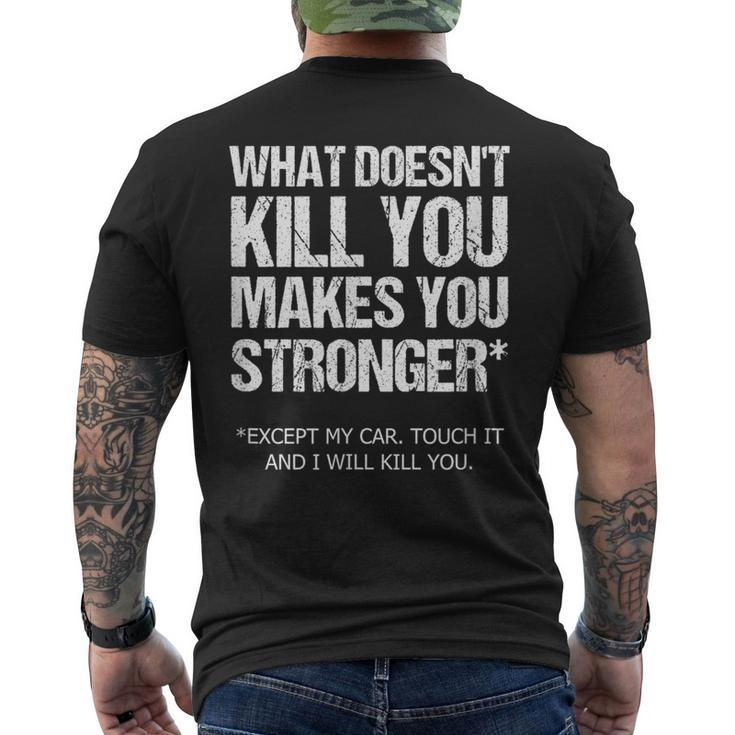 Car Guy What Doesn't Kill You Except My Car Men's T-shirt Back Print
