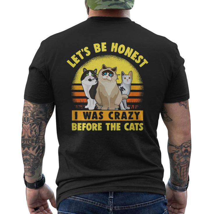 Funny Cat  Lets Be Honest I Was Crazy Before The Cats  Mens Back Print T-shirt