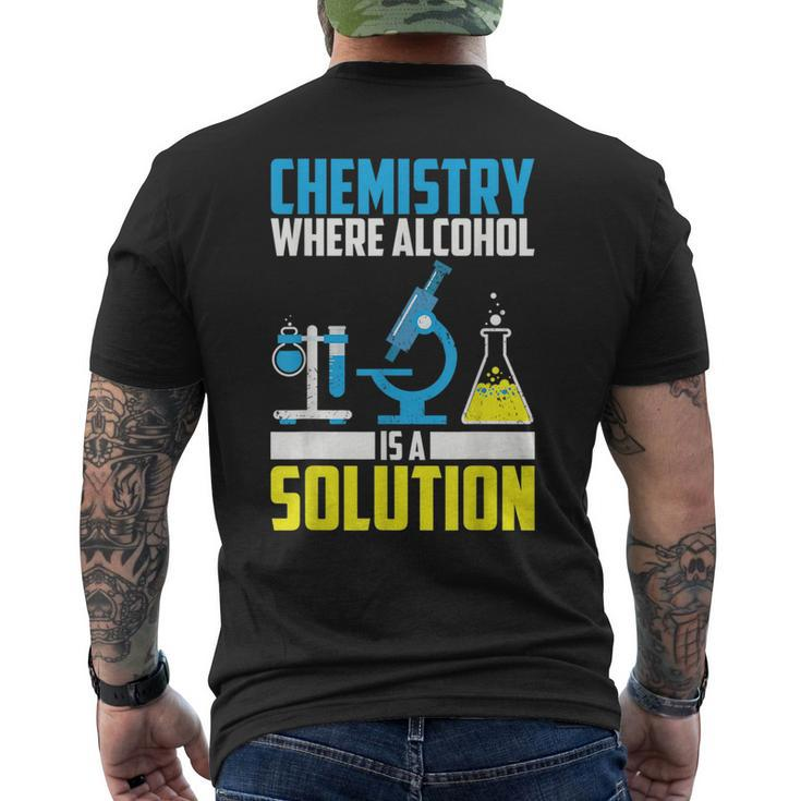 Funny Chemistry Alcohol Is Solution | Cool Chemist Joke Gift  Mens Back Print T-shirt