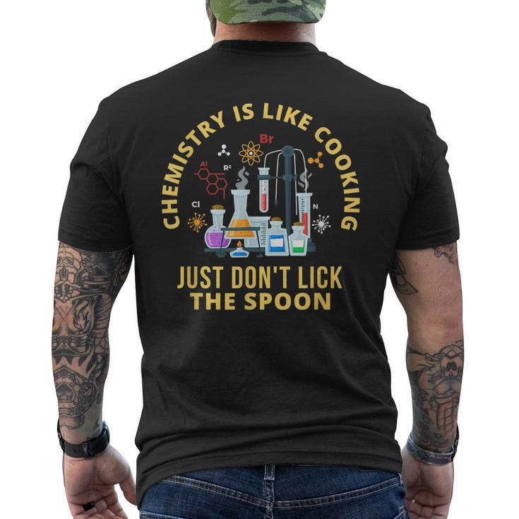Funny Chemistry Is Like Cooking Just Dont Lick The Spoon  Mens Back Print T-shirt
