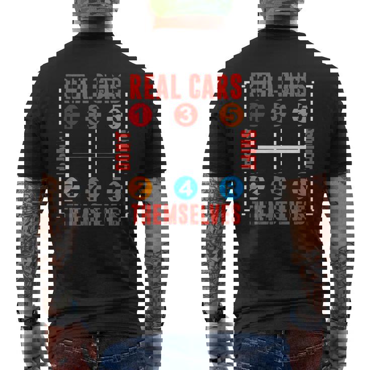 Funny Classic Car Tuning Real Cars Dont Shift Themselves Cars Funny Gifts Mens Back Print T-shirt