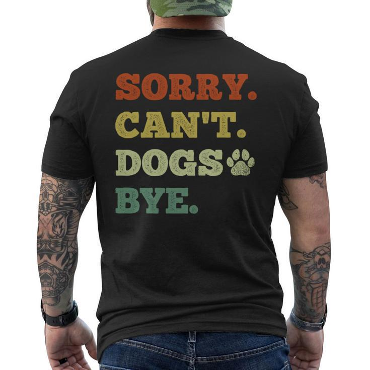 Dog Lover Sorry Can't Dogs Bye Men's T-shirt Back Print