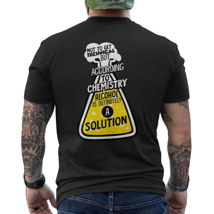 Funny Drinking Party Gift Alcohol Is Technically A Solution  Mens Back Print T-shirt