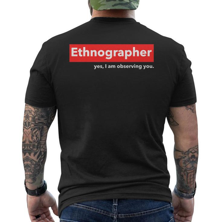Ethnographer Yes I Am Observing You Men's T-shirt Back Print