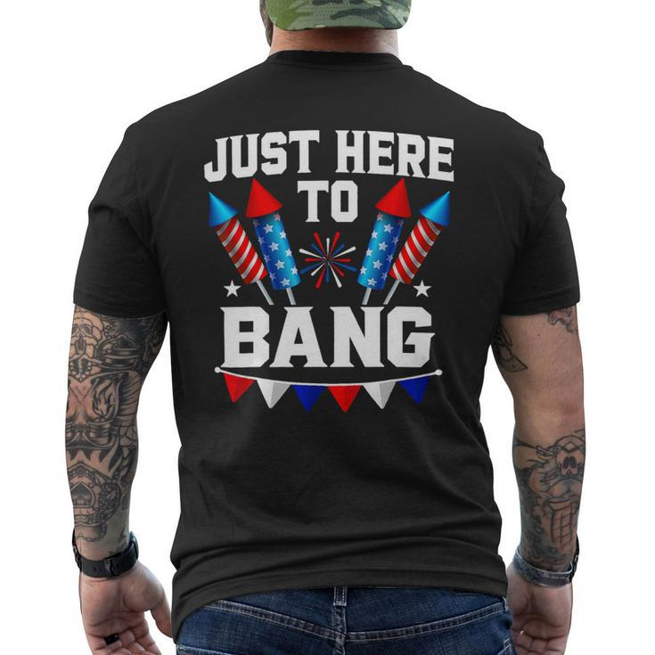 Funny Fourth Of July 4Th Of July Im Just Here To Bang 7 Mens Back Print T-shirt