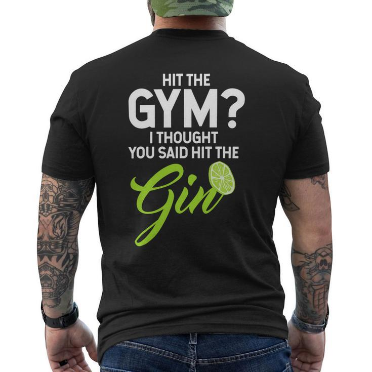 Funny Gin Lovers Gift Hit The Gym Thought Hit The Gin Mens Back Print T-shirt