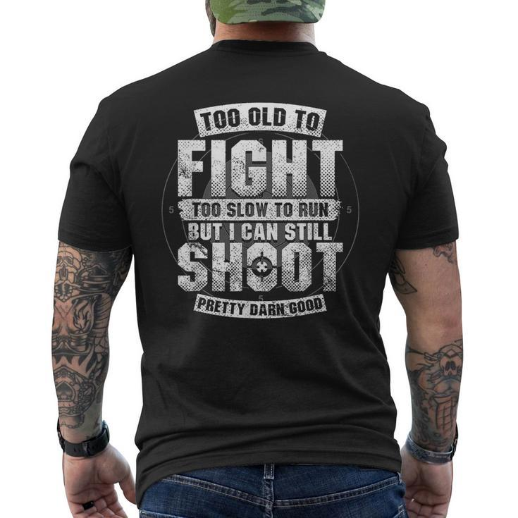 Funny Gun Lover Too Old To Fight Too Slow To Run Still Shoot  Mens Back Print T-shirt