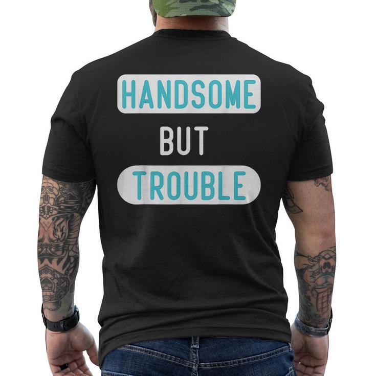 Funny Handsome But Trouble For Cool Child Kids Boys  Mens Back Print T-shirt