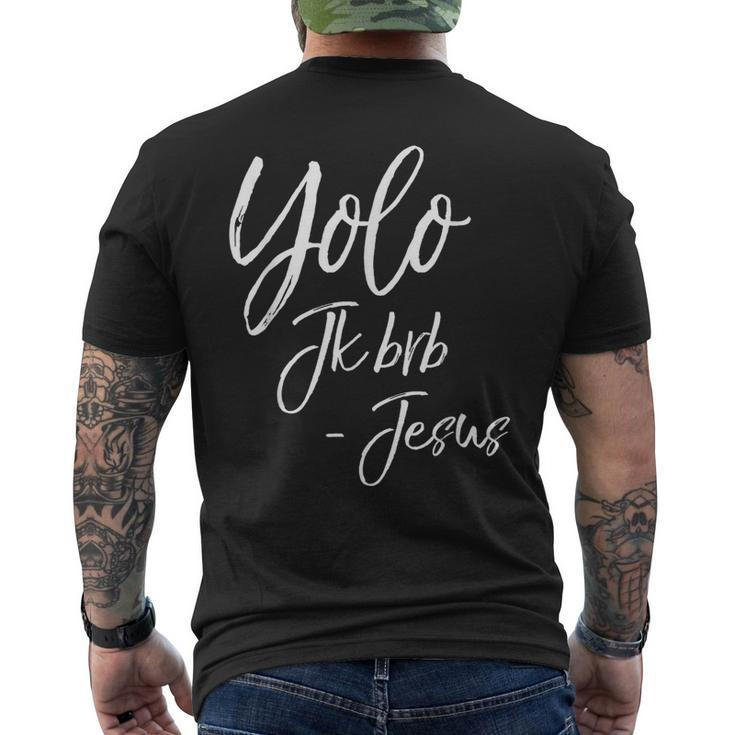 Jesus Resurrection Quote Easter Yolo Jk Brb Jesus Men's T-shirt Back Print