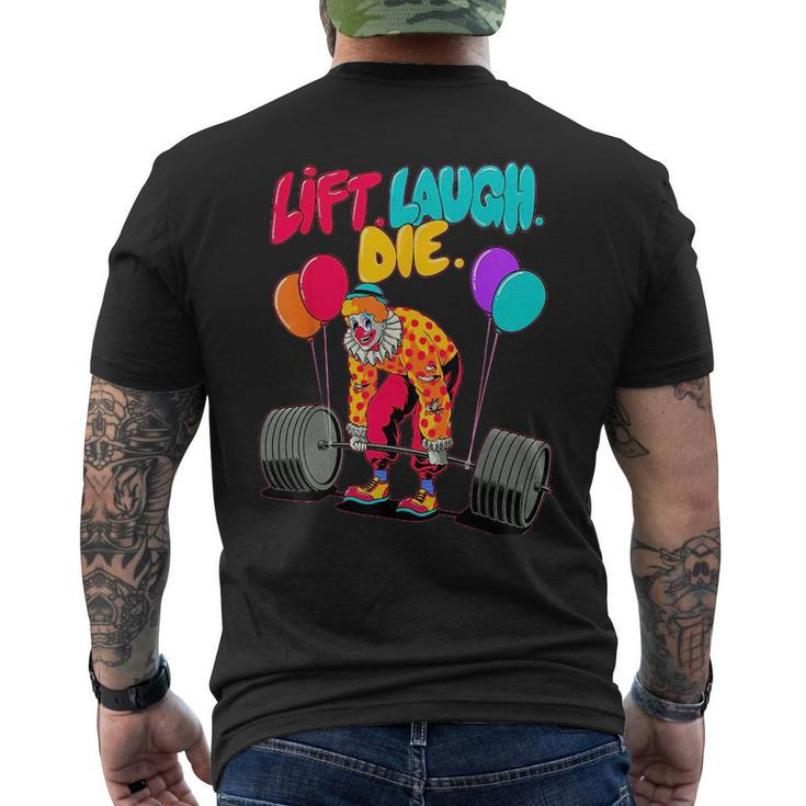Funny Lift Laugh Die Gym Weightlifting Bodybuilding Fitness  Mens Back Print T-shirt
