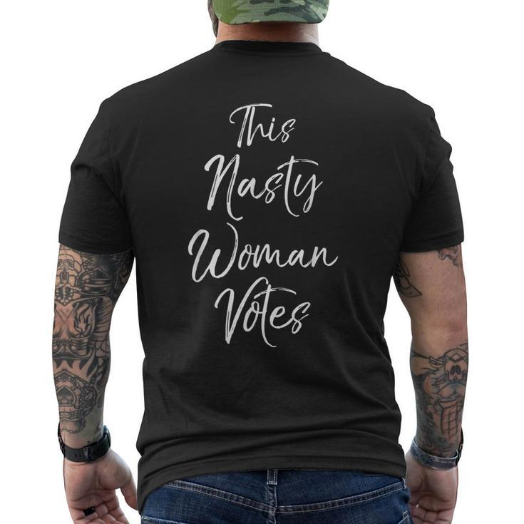 Funny Nasty Woman Quote Political Gift This Nasty Woman Vote Political Funny Gifts Mens Back Print T-shirt