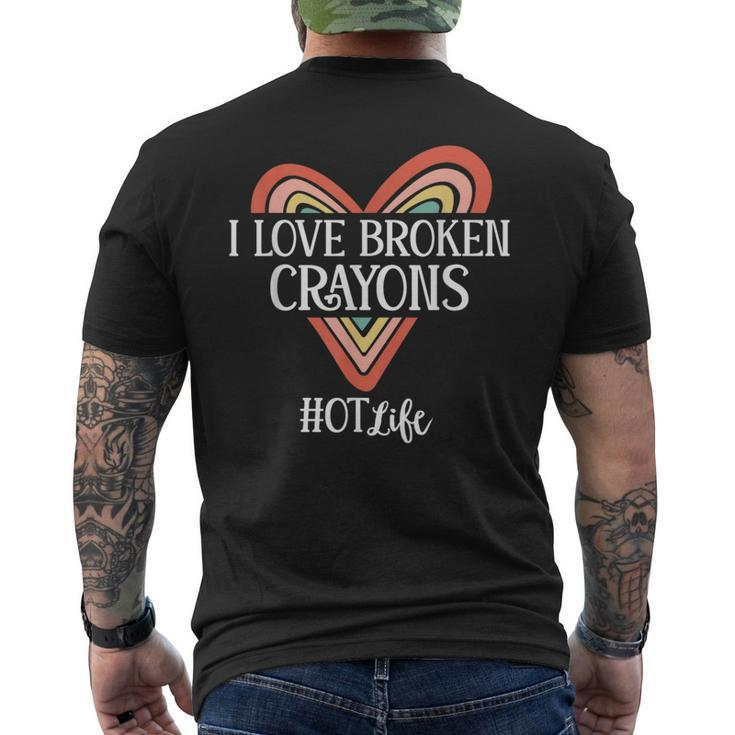 Occupational Therapy I Love Broken Crayons Ot Life Men's T-shirt Back Print