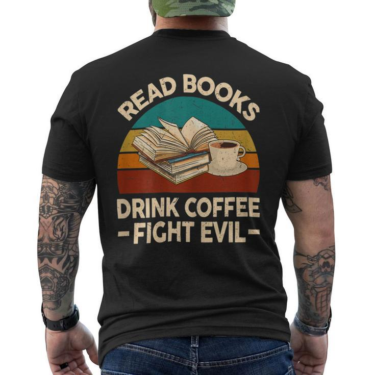 Funny Reading Tshirt Read Books Drink Coffee Fight Evil Mens Back Print T-shirt