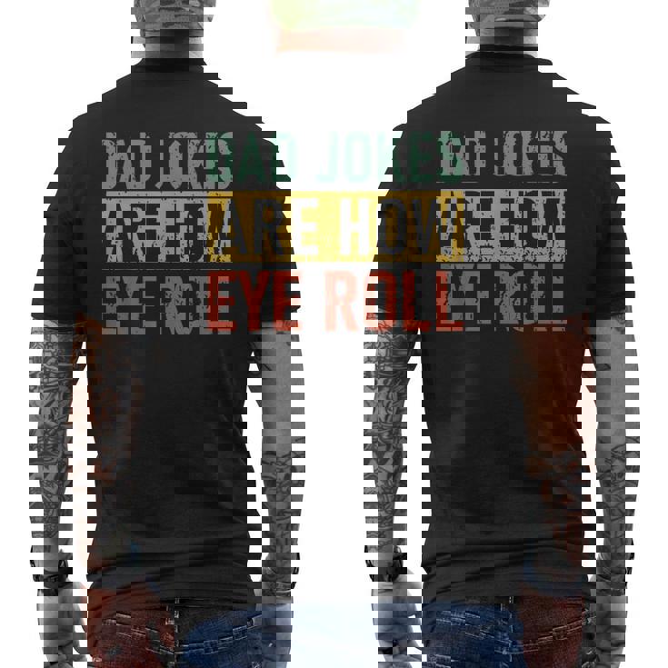 Funny Retro Vintage Father Day Dad Jokes Are How Eye Roll Funny Gifts For Dad Mens Back Print T-shirt