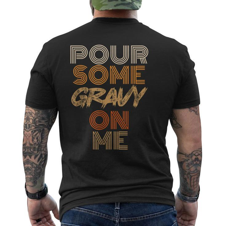 Thanksgiving Pour Some Gravy On Me Men's T-shirt Back Print
