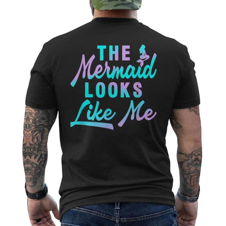 Funny The Mermaid Looks Like Me Quote Mens Back Print T-shirt