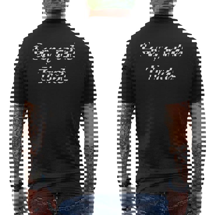 Gay And Tired Lgbtq Aesthetic Gay Lesbian Pride  Mens Back Print T-shirt