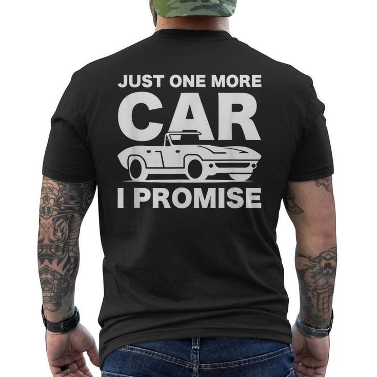 Gift For Car Lover & Mechanics Just One More Car I Promise  Mens Back Print T-shirt