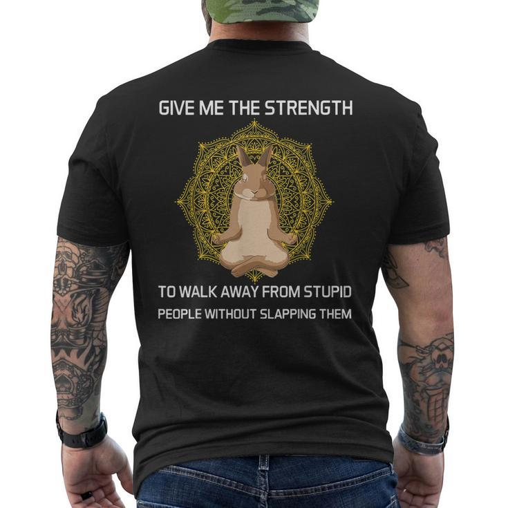 Give Me The Strength To Walk Away From Stupid Rabbit Yoga Men's Back Print T-shirt