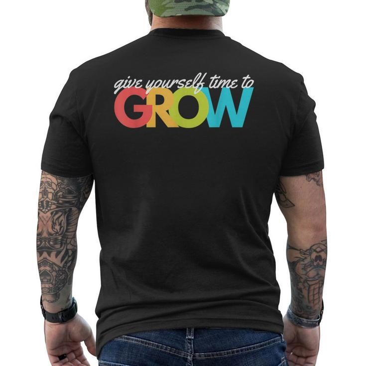 Give Yourself Time To Grow Inspirational Motivational Growth  Motivational Funny Gifts Mens Back Print T-shirt