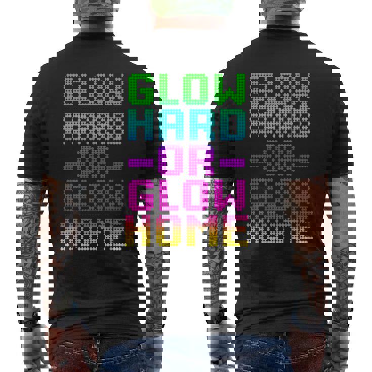 Glow Hard Or Glow Home T-Shirt 70s 80s Shirt Glow Hard Or Glow Home T-Shirt 70s 80s Shirt