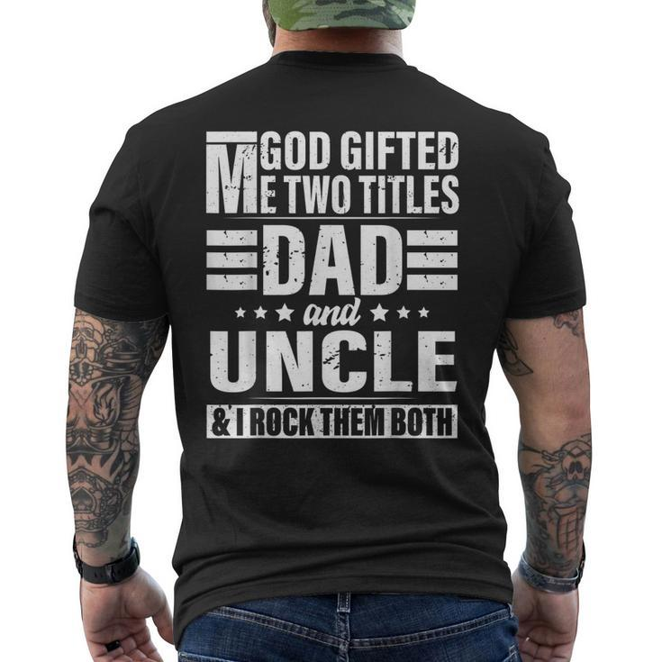 God ed Me Two Titles Dad And Uncle Fathers Day Men's Back Print T-shirt