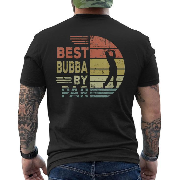 Golf Best Bubba By Par Daddy Fathers Day Men's Back Print T-shirt