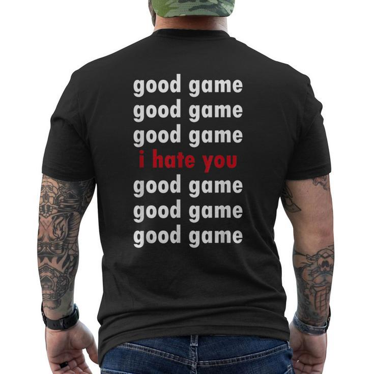 Good Game Good Game I Hate You Men's T-shirt Back Print