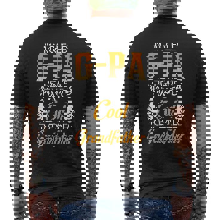 Gpa Grandpa Gift Im Called Gpa Because Im Too Cool To Be Called Grandfather Mens Back Print T-shirt