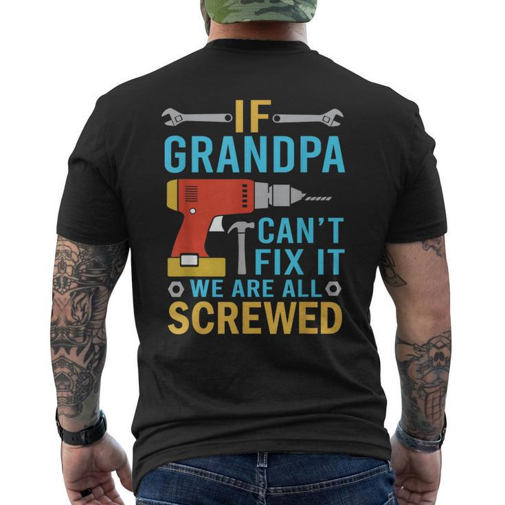 If Grandpa Cant Fix It Were All Screwed Fathers Day Men's Back Print T-shirt