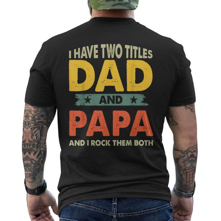 Grandpa  Fathers Day I Have Two Titles Dad And Papa  Mens Back Print T-shirt
