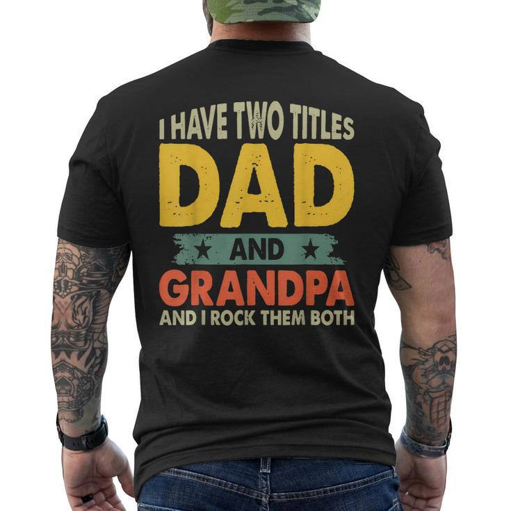Grandpa Fathers Day I Have Two Titles Dad And Grandpa Men's Back Print T-shirt